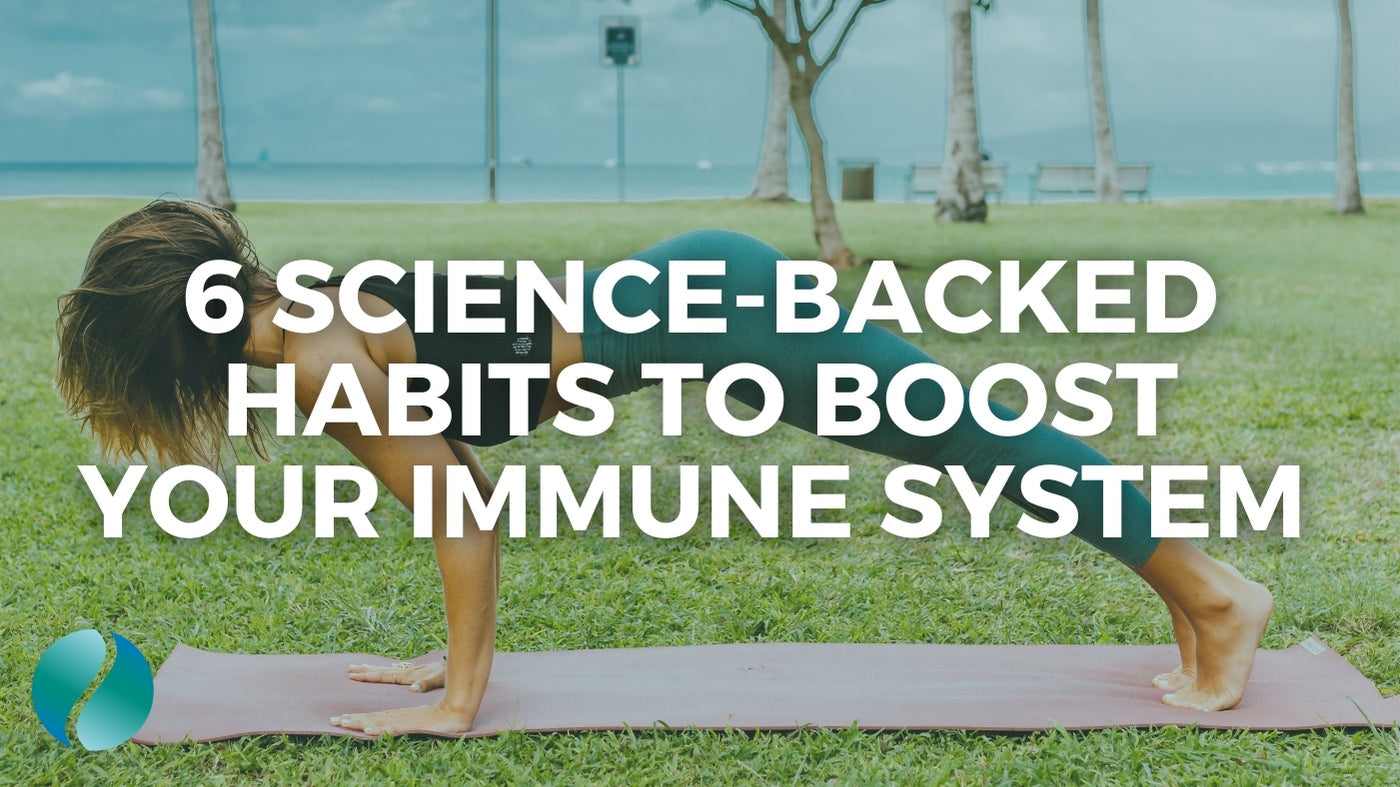 6 Science-Backed Habits to Boost Your Immune System