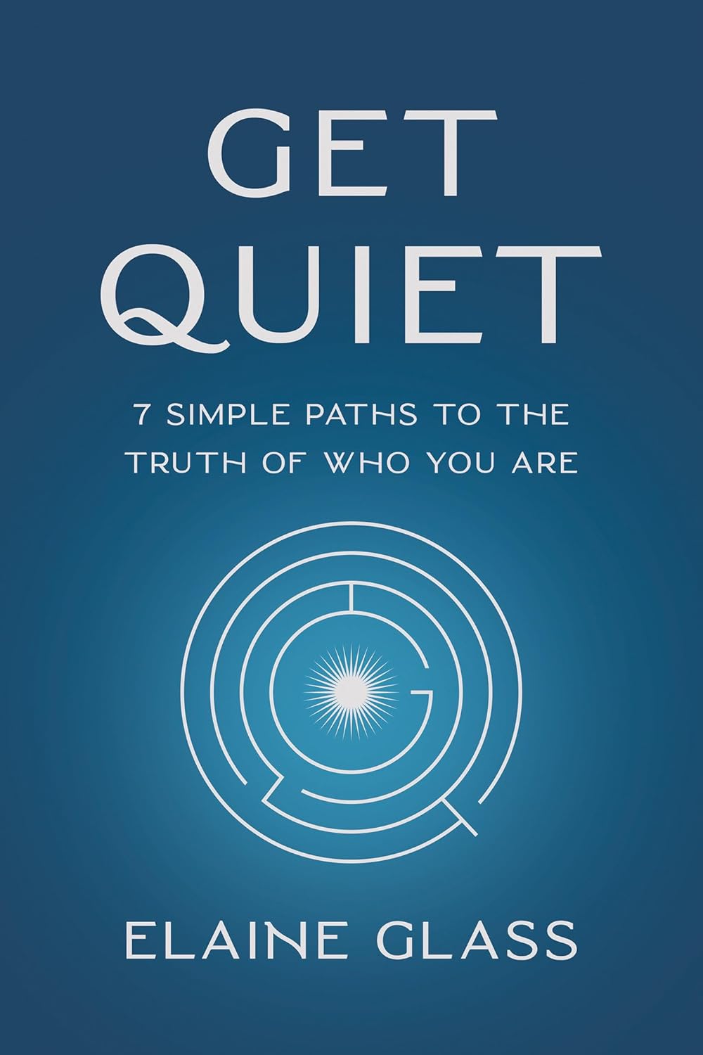 BOOK - Get Quiet by Elaine Glass